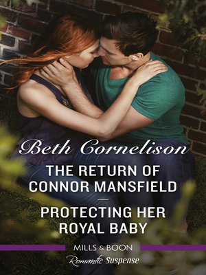 cover image of Romantic Suspense Duo / Return of Connor Mansfield / Protecting Her Royal Baby